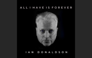Ian Donaldson New Release | All I Have is Forever